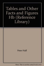 Tables and Other Facts and Figures (Reference Library)