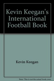 Kevin Keegan's International Football Book