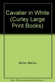 Cavalier in White (Curley Large Print Books)