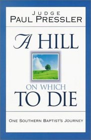 A Hill on Which to Die: One Southern Baptist's Journey