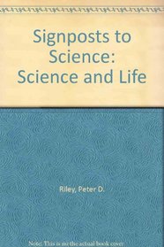 Science and Life (Signpost to Science Series)