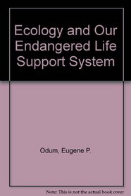 Ecology and Our Endangered Life-Support Systems