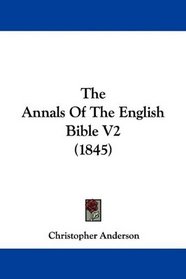 The Annals Of The English Bible V2 (1845)