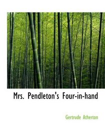 Mrs. Pendleton's Four-in-hand