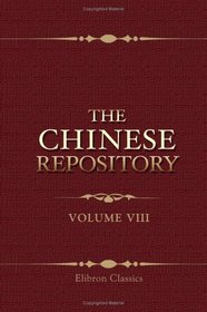 The Chinese Repository: Volume 8. From May, 1839, to April, 1840