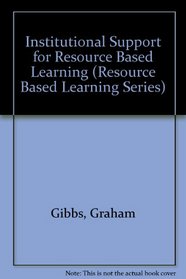 Institutional Support for Resource Based Learning (Resource Based Learning Series)