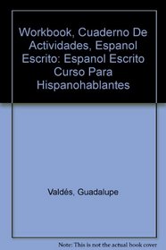 Cuaderno De Actividad: Espanol Escrito Curso Para Hispanohablantes