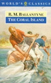 The Coral Island: A Tale of the Pacific Ocean