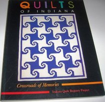The Quilts of Indiana: Crossroads of Memories (Indiana Quilt Registry Project Inc Series)