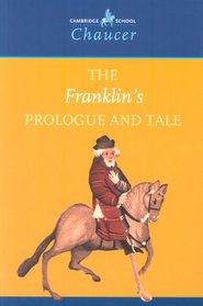 The Franklin's Prologue and Tale (Cambridge School Chaucer)