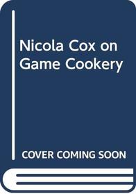 Nicola Cox on Game Cookery