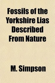 Fossils of the Yorkshire Lias Described From Nature