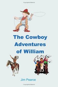The Cowboy Adventures Of William