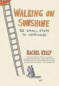 Walking on Sunshine: 52 Small Steps to Happiness