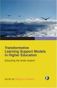 Transformative Learning Support Models in Higher Education: Educating the Whole Student
