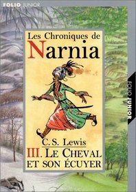 Les Chroniques De Narnia: Le Cheval Et Son Ecuyer