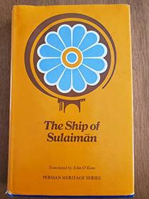 Ship of Sulaiman (Persian Heritage Series, No. 11)