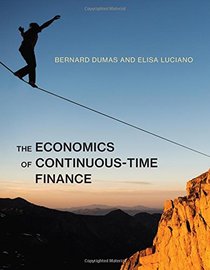 The Economics of Continuous-Time Finance (MIT Press)