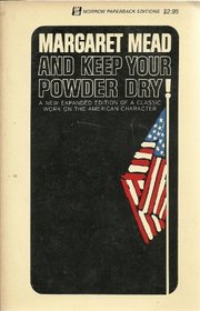 And Keep Your Powder Dry: An Anthropologist Looks at America