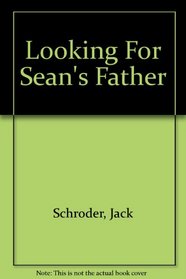 Looking For Sean's Father