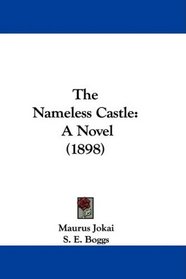 The Nameless Castle: A Novel (1898)