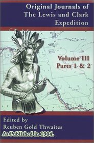 Original Journals of the Lewis and Clark Expedition, Volume 3 (Journals of the Lewis and Clark Expedition)
