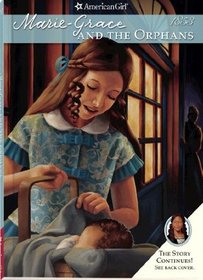 Marie-Grace and the Orphans (American Girls, Character Bk 3)