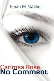 Carimea Rose: No Comment