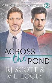 Across the Pond (Arizona Raptors, Bk 2)