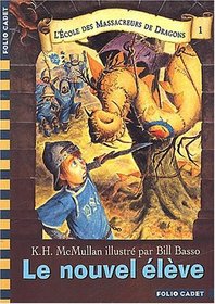 Le nouvel eleve (The New Kid at School) (Dragon Slayers' Academy, Bk 1) (French Edition)