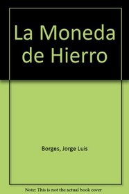 La Moneda de Hierro (Obra Poetica de Jorge Luis Borges) (Spanish Edition)