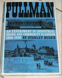 Pullman: An Experiment in Industrial Order and Community Planning, 1880-1930 (The Urban Life in America)