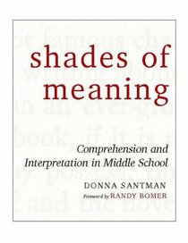 Shades of Meaning : Comprehension and Interpretation in Middle School