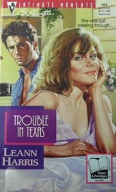 Trouble In Texas (Silhouette Intimate Moments, No 664)