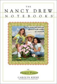 Flower Power (Nancy Drew Notebooks, No 41)