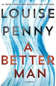 A Better Man (Chief Inspector Gamache, Bk 15)