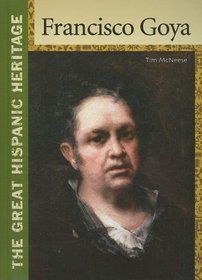 Francisco Goya (The Great Hispanic Heritage)