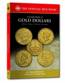 Bowers Series: A Guide Book of Gold Dollars (288) (288)