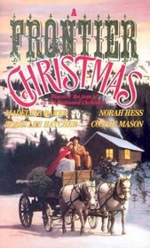 A Frontier Christmas (Discover the Joys of an Old-Fashioned Christmas)