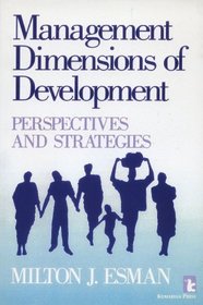 Management Dimensions of Development: Perspectives and Strategies (Kumarian Press Library of Management for Development)