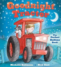 Goodnight Tractor: The Perfect Bedtime Book!