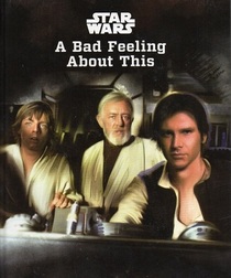 A Bad Feeling About This (Star Wars, Bk 2)