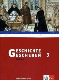 Geschichte und Geschehen 3. Ausgabe D. Schlerband. Neubearbeitung. Sachsen