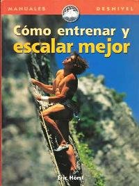 Como Entrenar y Escalar Mejor (Spanish Edition)