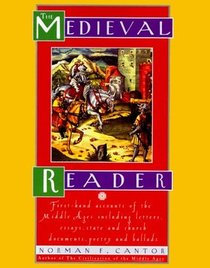 The MEdieval Reader: First-hand accounts of the Middle Ages
