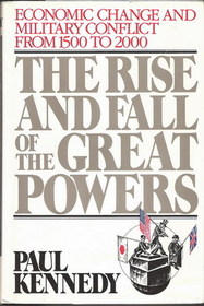 The Rise and Fall of the Great Powers : Economic Change and Military Conflict from 1500 to 2000