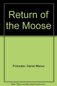 Return of the Moose
