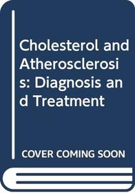 Cholesterol and Atherosclerosis: Diagnosis and Treatment