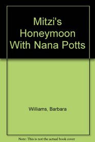 Mitzi's Honeymoon With Nana Potts