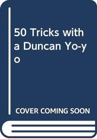 50 Tricks with a Duncan Yo-yo